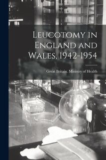 Front cover_Leucotomy in England and Wales, 1942-1954