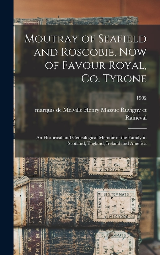 Couverture_Moutray of Seafield and Roscobie, Now of Favour Royal, Co. Tyrone