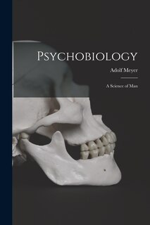 Front cover_Psychobiology; a Science of Man