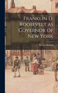 Front cover_Franklin D. Roosevelt as Governor of New York