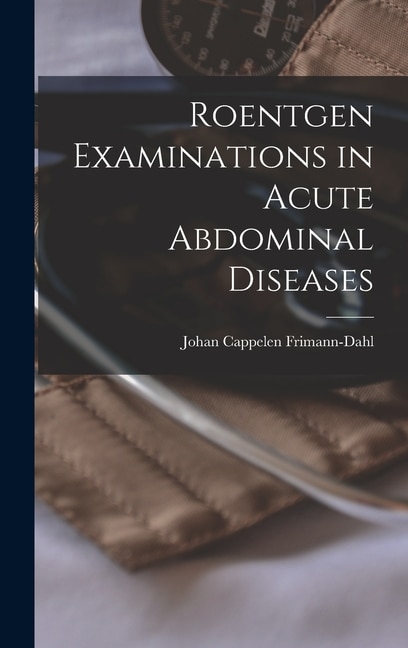 Front cover_Roentgen Examinations in Acute Abdominal Diseases