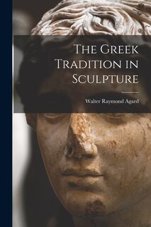 Front cover_The Greek Tradition in Sculpture