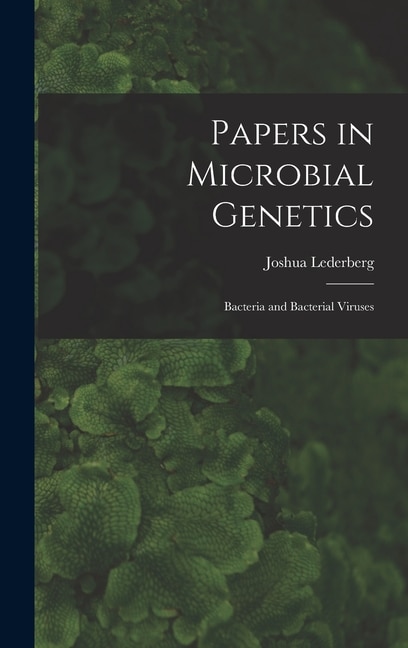 Couverture_Papers in Microbial Genetics; Bacteria and Bacterial Viruses