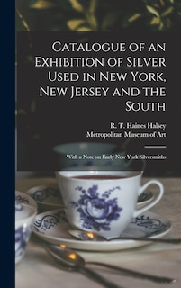 Couverture_Catalogue of an Exhibition of Silver Used in New York, New Jersey and the South
