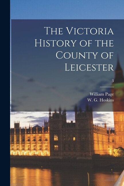 Front cover_The Victoria History of the County of Leicester; 3
