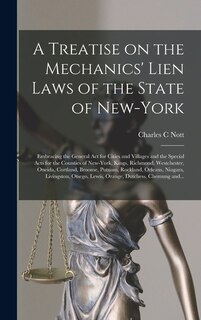 Front cover_A Treatise on the Mechanics' Lien Laws of the State of New-York