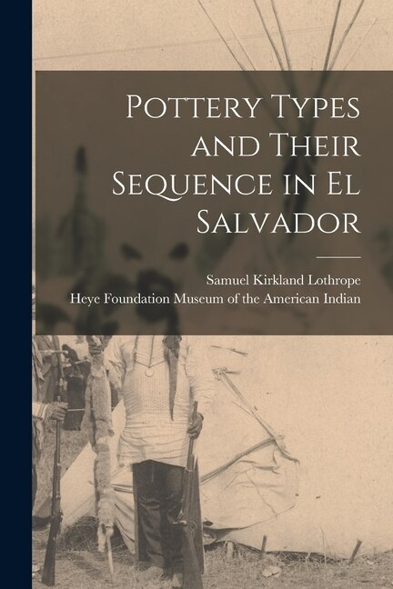 Couverture_Pottery Types and Their Sequence in El Salvador