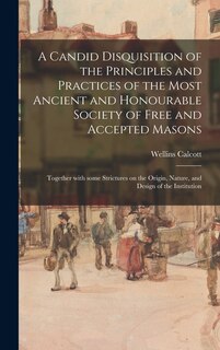 Couverture_A Candid Disquisition of the Principles and Practices of the Most Ancient and Honourable Society of Free and Accepted Masons