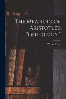Front cover_The Meaning of Aristotle's ontology.