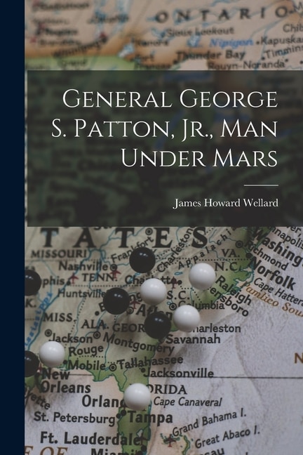 Couverture_General George S. Patton, Jr., Man Under Mars