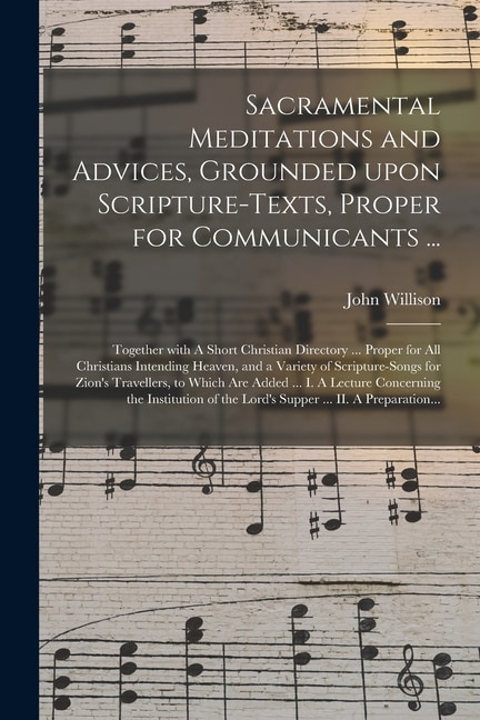 Front cover_Sacramental Meditations and Advices, Grounded Upon Scripture-texts, Proper for Communicants ...