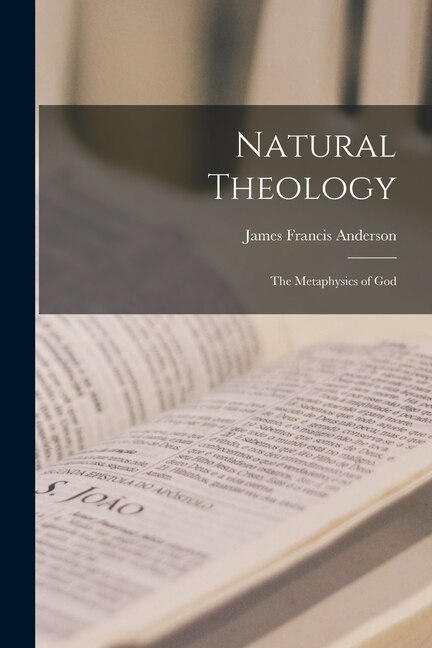 Front cover_Natural Theology; the Metaphysics of God