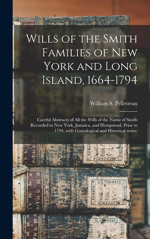 Front cover_Wills of the Smith Families of New York and Long Island, 1664-1794
