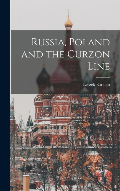 Front cover_Russia, Poland and the Curzon Line