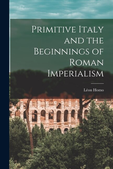 Front cover_Primitive Italy and the Beginnings of Roman Imperialism
