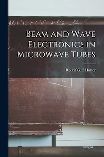 Front cover_Beam and Wave Electronics in Microwave Tubes