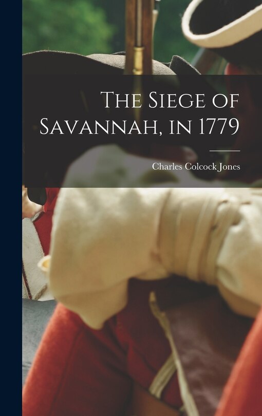 Front cover_The Siege of Savannah, in 1779