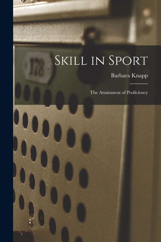 Front cover_Skill in Sport; the Attainment of Proficiency