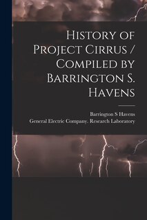 Front cover_History of Project Cirrus / Compiled by Barrington S. Havens
