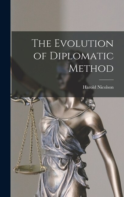 Front cover_The Evolution of Diplomatic Method