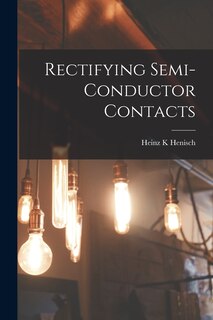 Front cover_Rectifying Semi-conductor Contacts
