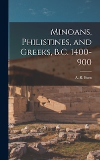 Front cover_Minoans, Philistines, and Greeks, B.C. 1400-900
