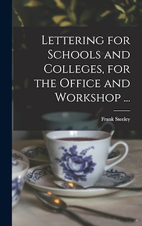 Front cover_Lettering for Schools and Colleges, for the Office and Workshop ...