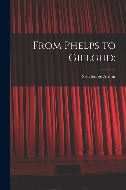 Couverture_From Phelps to Gielgud;