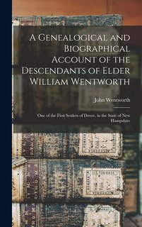 Couverture_A Genealogical and Biographical Account of the Descendants of Elder William Wentworth
