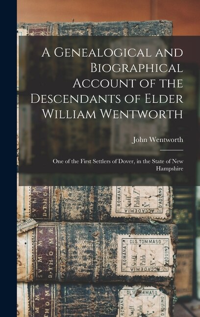 Couverture_A Genealogical and Biographical Account of the Descendants of Elder William Wentworth