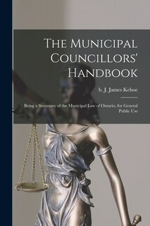 Front cover_The Municipal Councillors' Handbook [microform]