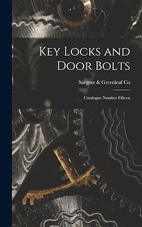 Key Locks and Door Bolts: Catalogue Number Fifteen