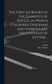 Front cover_The First Six Books of the Elements of Euclid, in Which Coloured Diagrams and Symbols Are Used Instead of Letters ..