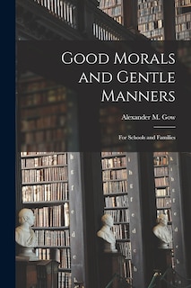 Front cover_Good Morals and Gentle Manners