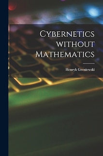 Couverture_Cybernetics Without Mathematics