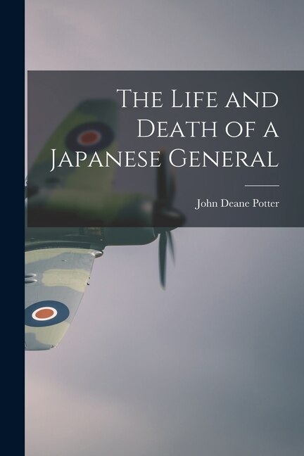Front cover_The Life and Death of a Japanese General