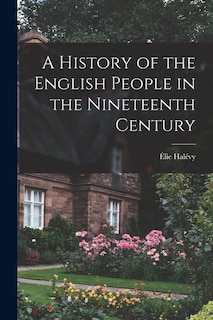 Front cover_A History of the English People in the Nineteenth Century