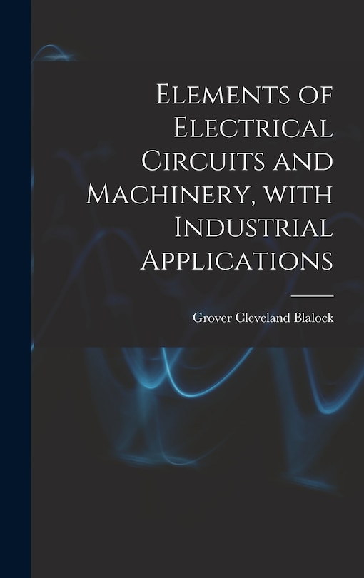 Couverture_Elements of Electrical Circuits and Machinery, With Industrial Applications