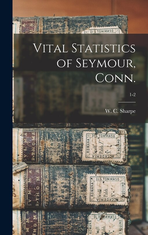 Front cover_Vital Statistics of Seymour, Conn.; 1-2