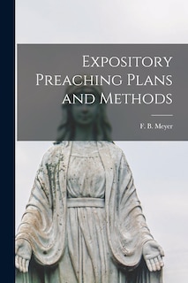 Front cover_Expository Preaching Plans and Methods [microform]