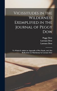 Couverture_Vicissitudes in the Wilderness Exemplified in the Journal of Peggy Dow