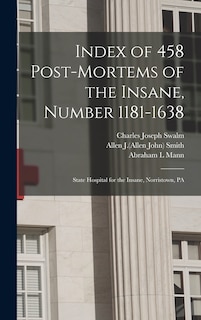 Front cover_Index of 458 Post-mortems of the Insane, Number 1181-1638