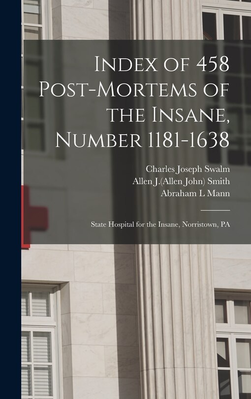 Front cover_Index of 458 Post-mortems of the Insane, Number 1181-1638
