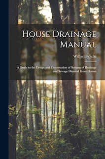 Couverture_House Drainage Manual [electronic Resource]