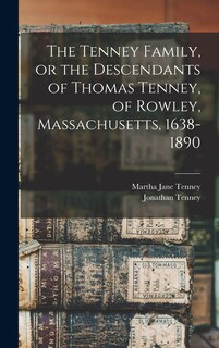 Front cover_The Tenney Family, or the Descendants of Thomas Tenney, of Rowley, Massachusetts, 1638-1890