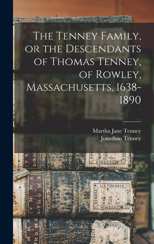 Front cover_The Tenney Family, or the Descendants of Thomas Tenney, of Rowley, Massachusetts, 1638-1890