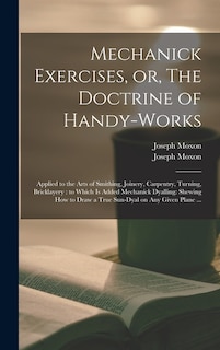 Front cover_Mechanick Exercises, or, The Doctrine of Handy-works