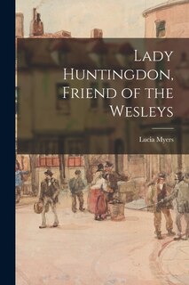 Front cover_Lady Huntingdon, Friend of the Wesleys