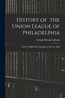 Front cover_History of the Union League of Philadelphia