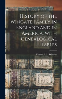 Couverture_History of the Wingate Family in England and in America, With Genealogical Tables